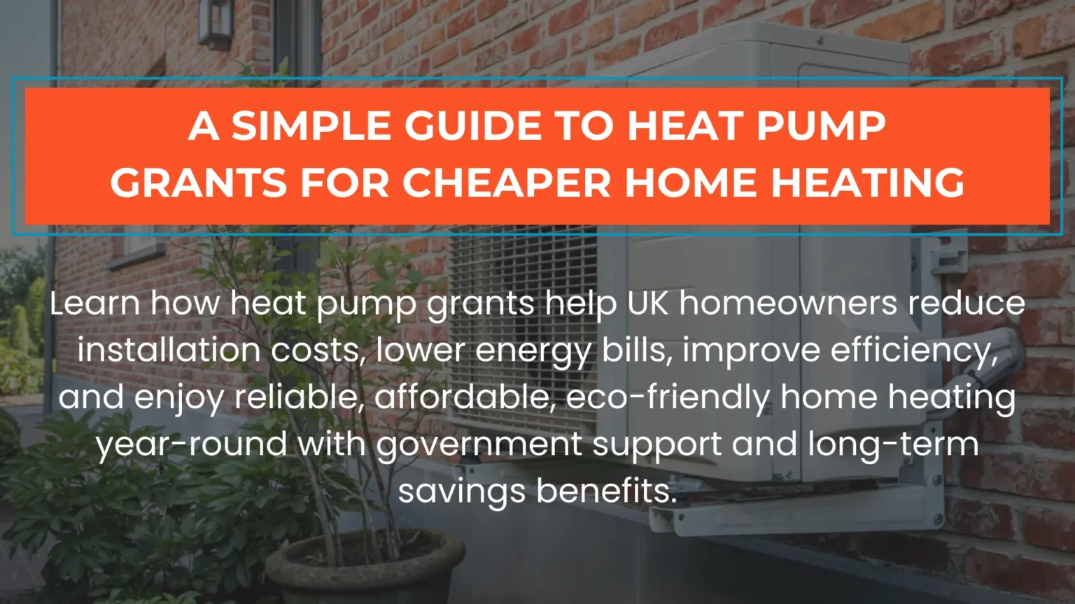 Heat pump outside UK home for heat pump grant guide