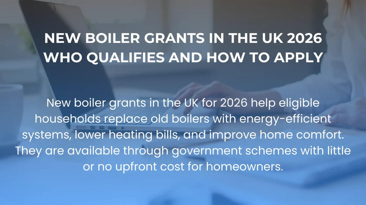 New boiler grant UK 2026 showing energy-efficient boiler installation under ECO4 and GBIS schemes